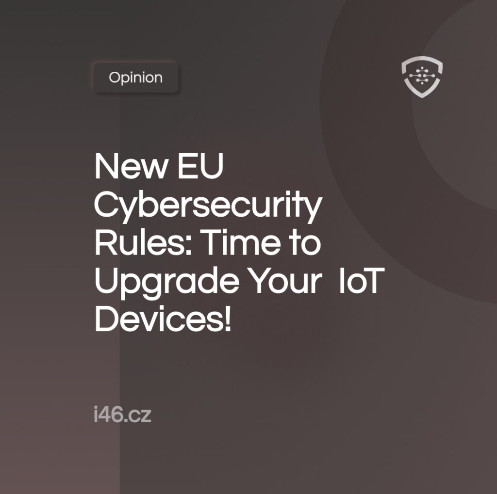 New EU Cybersecurity Rules: Time to Upgrade Your IoT Devices!