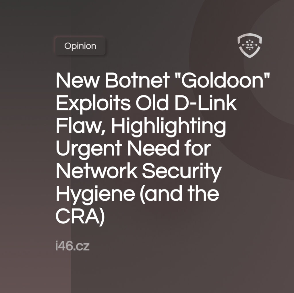New Botnet "Goldoon" Exploits Old D-Link Flaw, Highlighting Urgent Need for Network Security Hygiene (and the Cyber Resilience Act)